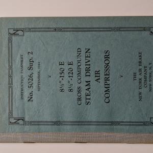 New York Air Brake Co Instruction Pamphlet No. 5026 Sup 2. September 1944. 8 1/2-150 E, 8 1/2-120 E Cross Compound Steam Driven Air Compressors
