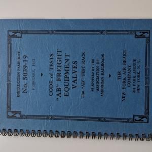 New York Air Brake Co Instruction Pamphlet No. 5039-19. February 1962. Code of Tests for AB Freight Equipment Valves. The AB Test Rack as adopted by the AAR