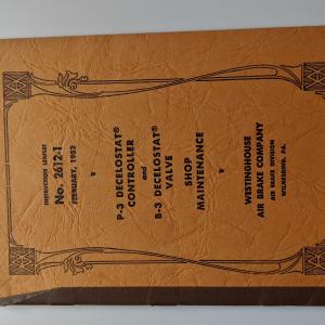 WABCO Instruction Leaflet No. 2612-1. February, 1952. P-3 Decelostat  Controller and B-3 Decelostat Valve Shop Maintenance