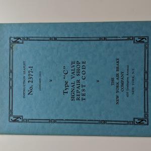 New York Air Brake Co Instruction Leaflet No. 2377-1. January 1935. Type C signal valve repair shop test code.