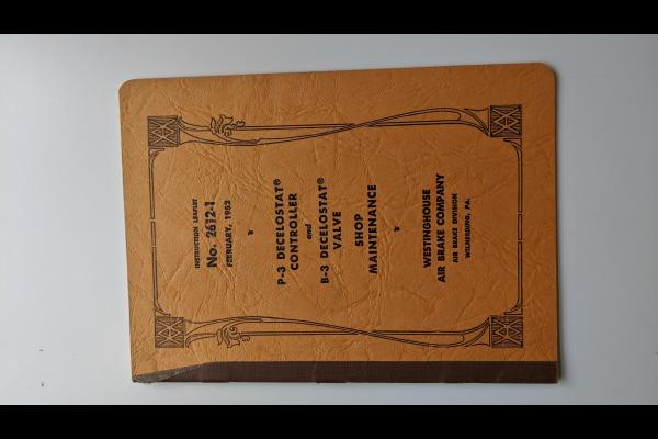 WABCO Instruction Leaflet No. 2612-1. February, 1952. P-3 Decelostat  Controller and B-3 Decelostat Valve Shop Maintenance