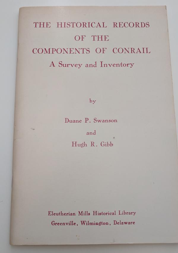 The Historical Records of the Components of Conrail A Survey and Inventory