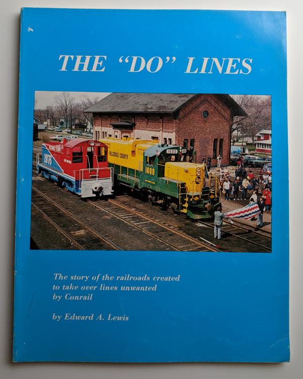 The DO Lines: The story of the railroads created to take over lines unwanted by Conrail book by Edward A. Lewis