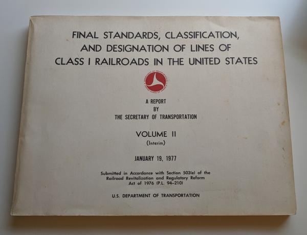 Final Standards, Classification, and Designation Of Lines of Class 1 Railroads in the United States. A report by the Secretary of Transportation. Volume 2. January 19 1977
