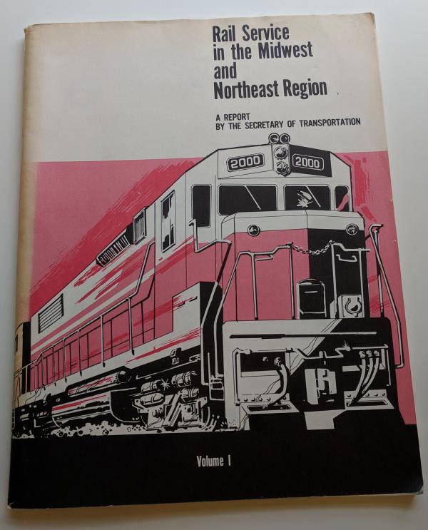Rail Service in the Midwest and Northeast Region: A report by the Secretary of Transportation. Volume 1.