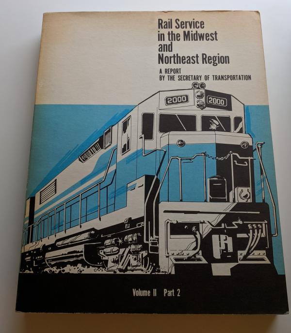 Rail Service in the Midwest and Northeast Region: A report by the Secretary of Transportation. Volume 2 Part 2