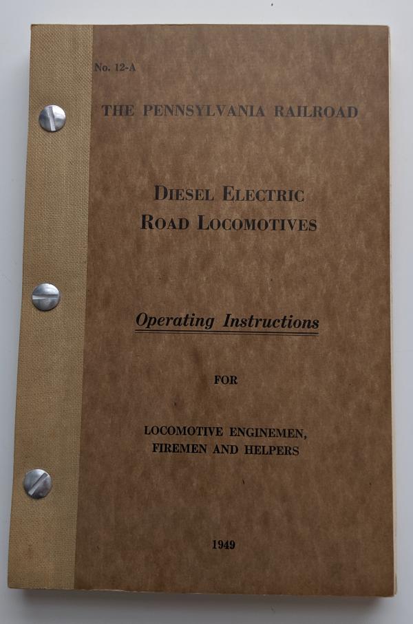 Pennsylvania Railroad Operating Instructions for Locomotive Enginemen, Firemen and Helpers. Issued June 2 1949