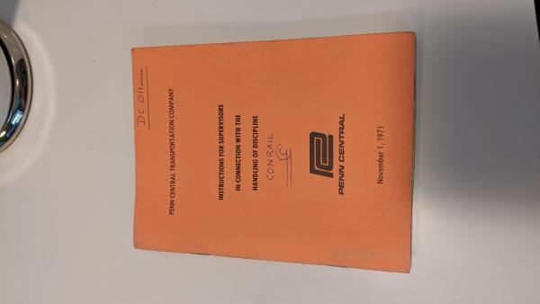 Penn Central Transportation Company Instructions for Supervisors in Connection With the Handling of Discipline. November 1, 1971