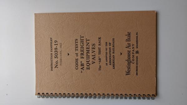 WABCO Instruction Pamphlet No. 5039-19. February 1962. Code of Tests for AB Freight Equipment Valves. The AB Test Rack as adopted by the AAR