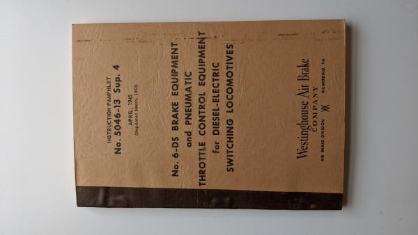 WABCO Instruction Pamphlet No. 5046-13 Sup. 4. April, 1945 (Reprinted March, 1953). No. 6-DS Brake Equipment and Pneumatic Throttle Control Equipment for Diesel-Electric Switching Locomotives