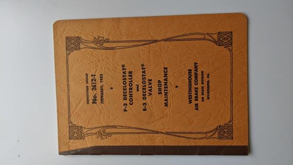 WABCO Instruction Leaflet No. 2612-1. February, 1952. P-3 Decelostat  Controller and B-3 Decelostat Valve Shop Maintenance