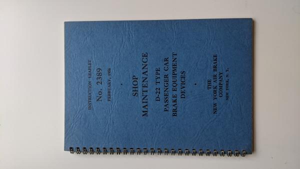 New York Air Brake Co Instruction Leaflet No. 2389. February 1956. Shop Maintenance. D-22 Type Passenger Car Brake Equipment Devices