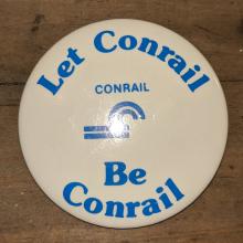 White Let Conrail Be Conrail button