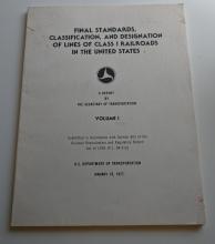 Final Standards, Classification, and Designation Of Lines of Class 1 Railroads in the United States. A report by the Secretary of Transportation. Volume 1. January 19 1977