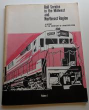 Rail Service in the Midwest and Northeast Region: A report by the Secretary of Transportation. Volume 1.